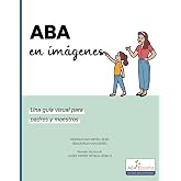 ABA en imagenes: Una guia visual para padres y maestros