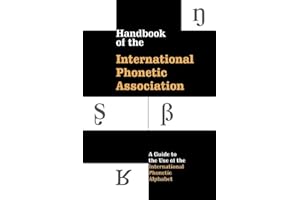 Handbook of the International Phonetic Association: A Guide To The Use Of The International Phonetic Alphabet