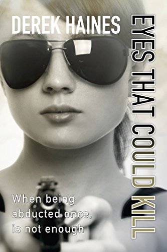 Eyes That Could Kill: When being abducted once, is not enough (The Abductions of Langley Garret Book 3)