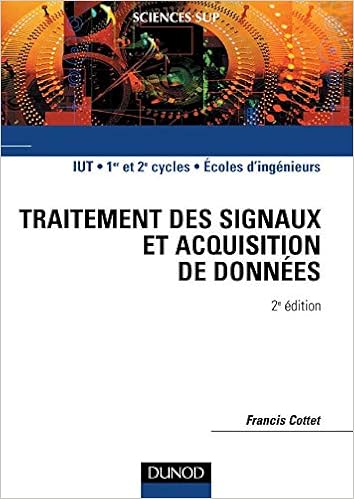 Amazon Fr Traitement Des Signaux Et Acquisition De Donnees Cours Et Exercices Corriges Cottet Francis Livres