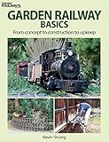 Garden Railway Basics (Garden Railway Books) by 