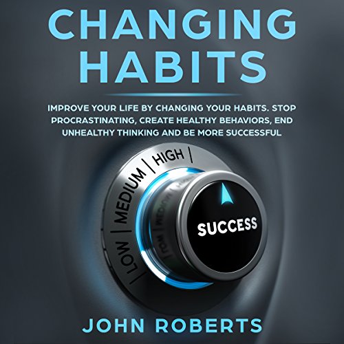 B.E.S.T Changing Habits: Improve Your Life by Changing Your Habits. Stop Procrastinating, Create Healthy Beh<br />[P.P.T]