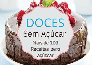 Livro DOCES SEM AÇUCAR: Mais de 100 Receitas zero açúccar