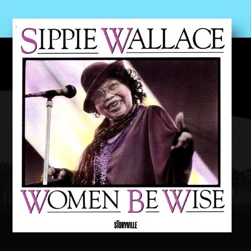 Sippie Wallace - WOMEN BE WISE - Zortam Music