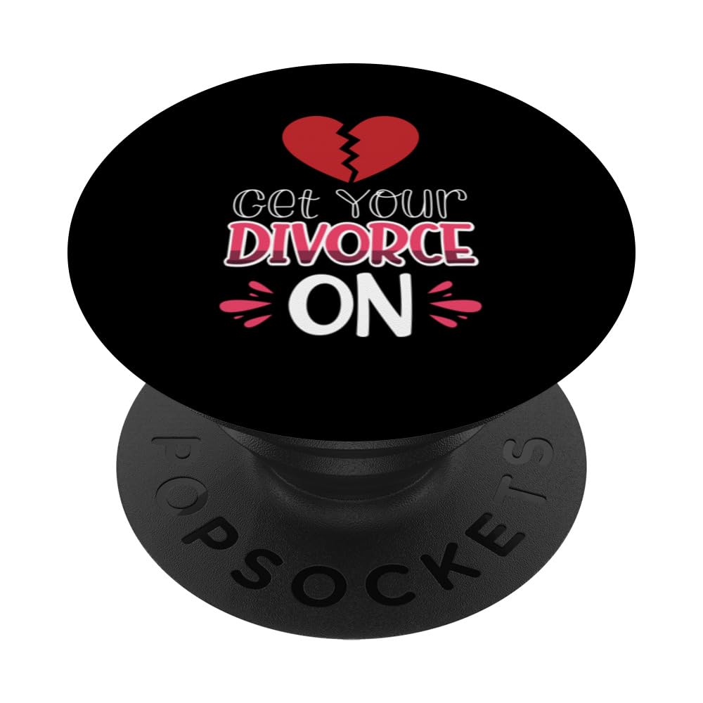 Get Your Divorce On PopSockets Swappable PopGrip