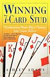 Winning 7-Card Stud: Transforming Home Poker Chumps into Casino Killers by Michael Benson