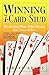 Winning 7-Card Stud: Transforming Home Poker Chumps into Casino Killers by Michael Benson