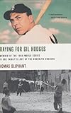 Front cover for the book Praying for Gil Hodges: A Memoir of the 1955 World Series and One Family's Love of the Brooklyn Dodgers by Thomas Oliphant