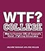 WTF? College: How to Survive 101 of Campus's Worst F*#!-ing Situations