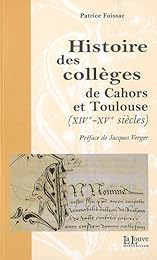 Histoire des collèges de Cahors et Toulouse