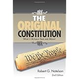 The Original Constitution: What it Actually Said and Meant - 2nd Edition