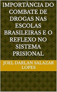 Livro Importância do Combate de Drogas nas Escolas Brasileiras e o Reflexo no Sistema Prisional