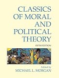 Classics of Moral and Political Theory, , 1603844430