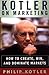 Kotler on Marketing: How to Create, Win, and Dominate Markets