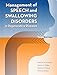 Management of Speech and Swallowing Disorders in Degenerative Diseases