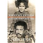 Jokes My Father Never Taught Me: Life, Love, and Loss with Richard Pryor