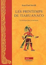 Les  printemps de Tiahuanaco