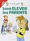 Le Guide Junior pour bien élever les parents by 