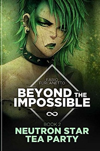 Neutron star tea party (Beyond The Impossible) (Volume 2)