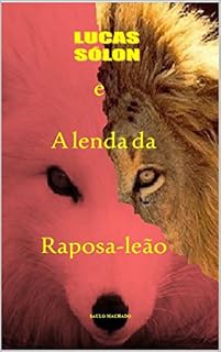 Livro LUCAS SÓLON E A LENDA DA RAPOSA-LEÃO