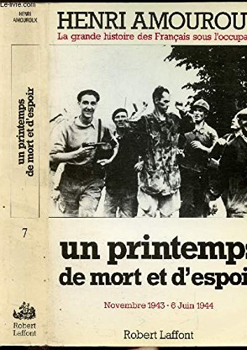La grande histoire des Français sous l'occupation. Tome 7 : Un printemps de mort et d'espoir ( nove by (Paperback)