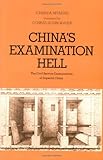 China's Examination Hell: The Civil Service Examinations of Imperial China