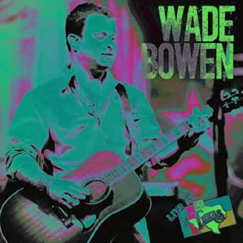 Live at Billy Bob's Texas by Wade Bowen on Amazon Music - Amazon.com