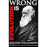 Evolution Is Wrong: How We Know Evolution And The Big Bang Did Not Happen