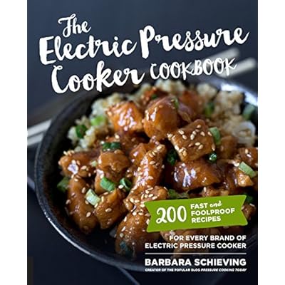 The Electric Pressure Cooker Cookbook: 200 Fast and Foolproof Recipes for Every Brand of Electric Pressure Cooker