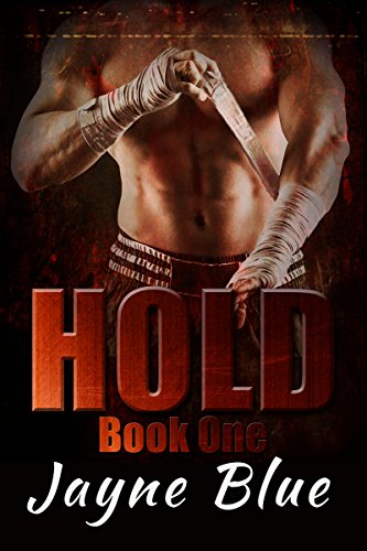 Hold Trilogy Book 1: MMA Fighter New Adult Romance