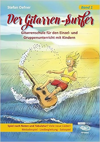 Der Gitarren Surfer Gitarrenschule Fur Den Einzel Und Gruppenunterricht Mit Kindern Band 1 Amazon De Stefan Oefner Bucher