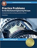 Practice Problems for the Mechanical Engineering PE Exam, 13th Ed (Comprehensive Practice for the Mechanical Pe Exam)