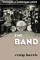 The Band: Pioneers of Americana Music