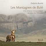Les montagnes de Balé : Une richesse insoupçonnée au coeur de l'Ethiopie by 