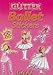 Glitter Ballet Stickers (Dover Little Activity Books: Ballet)