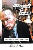 My Adventures in Bangkok: The Story of John, John, John by Nelson S. Howe