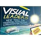 Visual Leaders: New Tools for Visioning, Management, and Organization Change