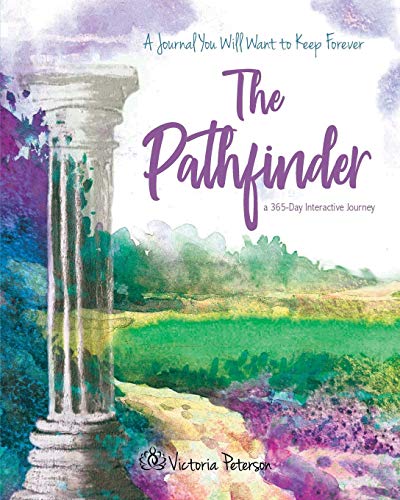 The Pathfinder: A 365-Day Interactive Journey by Victoria S Peterson