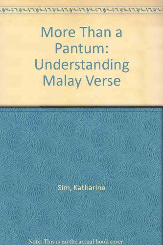 More Than A Pantum Understanding Malay Verse By Katharine Sim 1987 04 16 Amazon Com Books