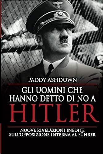 Paddy Ashdown - Gli uomini che hanno detto no a Hitler (2020)