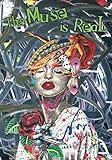 The Muse Is Real: A Collection of Art & Poetry by Joe Wright by