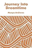Journey Into Dreamtime (Aboriginal Dreamtime) by 