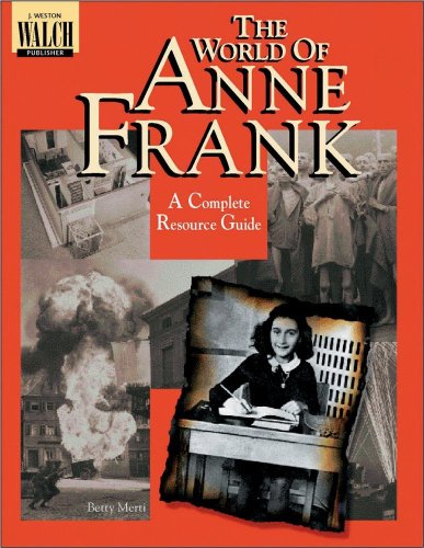 The World of Anne Frank: A Complete Resource Guide