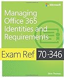 Exam Ref 70-346 Managing Office 365 Identities and Requirements