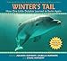 Winter's Tail: How One Little Dolphin Learned to Swim Again: How One Little Dolphin Learned to Swim Again