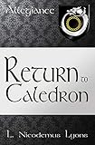 Return to Caledron (Allegiance Book 6) by L. Nicodemus Lyons