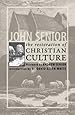 The Restoration of Christian Culture Senior, John, White, Dr. David