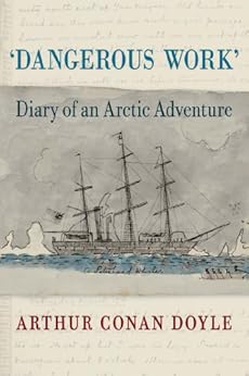 Amazon Com Dangerous Work Diary Of An Arctic Adventure
