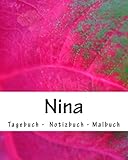 Image de Nina - Tagebuch - Notizbuch - Malbuch: Namensbuch Geschenkbuch weiblicher Vorname Nina (German Edition)
