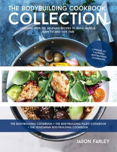 The Bodybuilding Cookbook Collection (The Build Muscle, Get Shredded, Muscle & Fat Loss Cookbook Series)